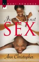 Cover of: Just About Sex (Kimani Romance) by Ann Christopher