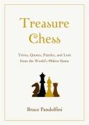Cover of: Treasure Chess: Trivia, Quotes, Puzzles, and Lore from the World's Oldest Game (Chess)