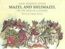 Cover of: Mazel and Shlimazel: Or the Milk of a Lioness