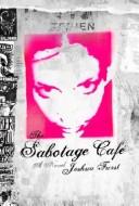 Cover of: The Sabotage Cafe by Joshua Furst