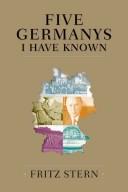 Cover of: Five Germanys I Have Known by Fritz Stern