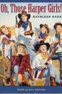 Cover of: Oh, Those Harper Girls! by Kathleen Karr