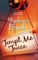 Cover of: Tempt Me Twice by Stephanie Bond
