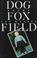 Cover of: Dog Fox Field