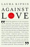 Cover of: Against Love by Laura Kipnis