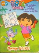 Cover of: Dora the Explorer Sponge Art Kit