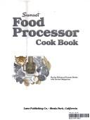 Cover of: Food Processor Cookery by Sunset Books