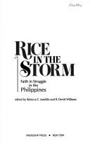 Cover of: Rice in the Storm: Faith in Struggle in the Philippines