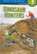 Cover of: Dinosaur Hunters (Step into Reading) by Kate Mcmullan