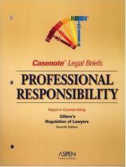 Cover of: Professional Responsibility, Keyed to Gillers (Casenote Legal Briefs) by Casenotes