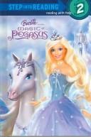 Cover of: Barbie and the Magic of Pegasus (Step into Reading) by Random House, Random House