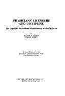 Cover of: Physicians' licensure and discipline: the legal and professional regulation of medical practice
