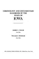 Chronology and documentary handbook of the State of Iowa by Robert I. Vexler