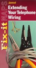 Cover of: Extending Your Telephone Wiring (Fix-It Maps)