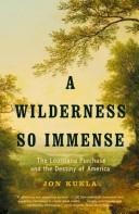 Cover of: A Wilderness So Immense by Jon Kukla