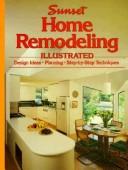 Cover of: Home remodeling illustrated by by the editors of Sunset Books and Sunset Magazine.