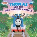 Cover of: Thomas and the Hide and Seek Animals (Thomas & Friends)