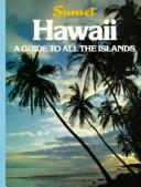 Cover of: Hawaii: A Guide to All the Islands (Hawaii: a Guide to All the Islands) by Sunset Books