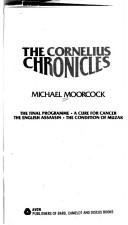 Cover of: The Cornelius Chronicles (The Chronicles of Jerry Cornelius, Volumes 1 - 4) by Michael Moorcock