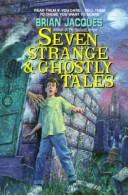 Cover of: Seven Strange & Ghostly Tales by Brian Jacques