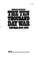 Cover of: Ten Thousand Day War: Vietnam  by Michael MacLear