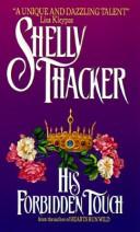 Cover of: His Forbidden Touch by Shelly Thacker
