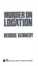 Cover of: Murder on Location by George Kennedy