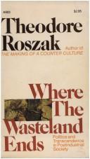 Cover of: Where the Wasteland Ends by Theodore Roszak