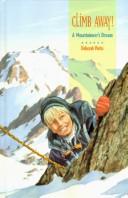 Cover of: Climb away!: a mountaineer's dream