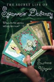 Cover of: The Secret Life of Sparrow Delaney by Suzanne Harper