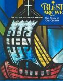 Cover of: Blest Are We: The Story of Our Church