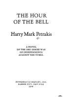 Cover of: The hour of the bell: a novel of the 1821 Greek War of Independence against the Turks