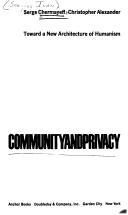 Cover of: Community and Privacy Toward a New Architecture of H by Chermayeff                   S
