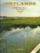 Cover of: Wetlands: all about bogs, bayous, swamps, and a salt marsh or two