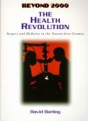 Cover of: The Health Revolution: Surgery and Medicine in the Twenty-First Century (Beyond 2000)