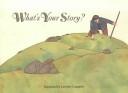 Cover of: What's your story?