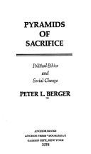 Cover of: Pyramids of sacrifice by Peter L. Berger