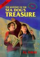 Cover of: The Mystery of the Sea Dog's Treasures by P. J. Stray