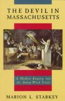 Cover of: The Devil in Massachusetts: A Modern Enquiry into the Salem Witch Trials