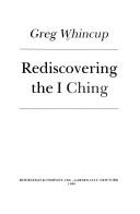 Cover of: Rediscovering the I Ching