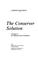 Cover of: The conserver solution