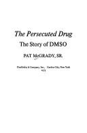 The Persecuted drug by Pat McGrady