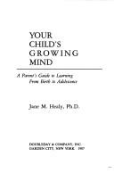 Cover of: Your Child's Growing Mind by Jane Healy