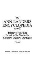 Cover of: The Ann Landers Encyclopedia, A to Z: Improve Your Life Emotionally, Medically, Sexually, Socially, Spiritually.