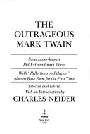 Cover of: Outrageous Mark Twain by Mark Twain, Charles Neider