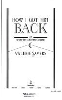 Cover of: How I Got Him Back by Valerie Sayers