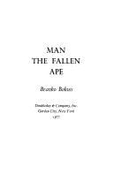 Cover of: Man: the fallen ape