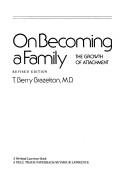 Cover of: On becoming a family by T. Berry Brazelton