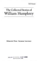 Cover of: The collected stories of William Humphrey.