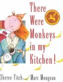 Cover of: There Were Monkeys in the Kitchen (Book & Audio)